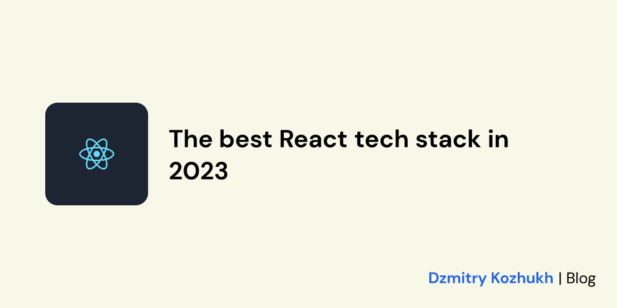 The best React tech stack in 2023